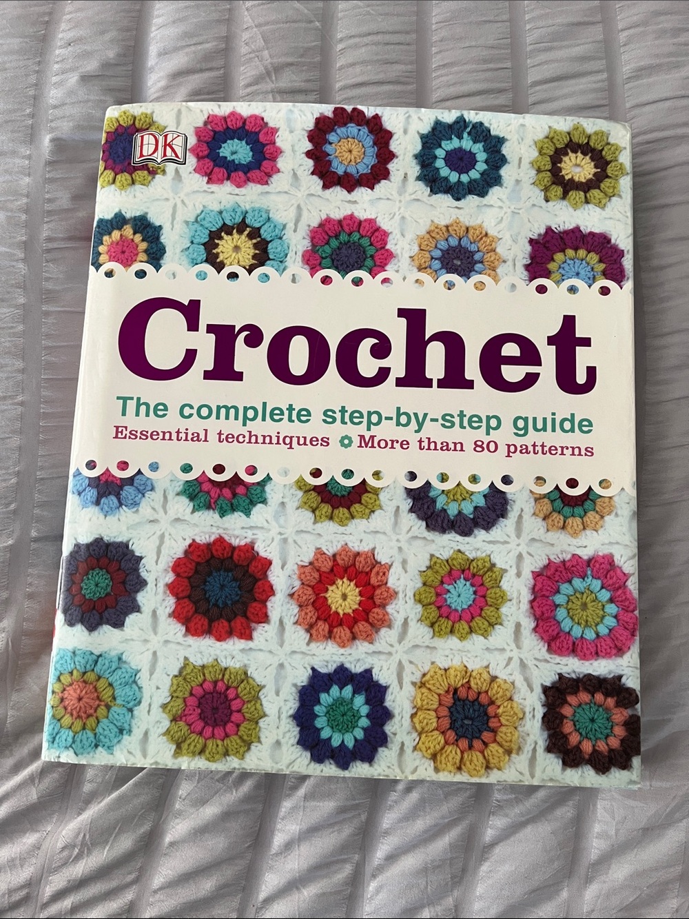 Crochet: The Complete Step-by-Step Guide - White Multicolor